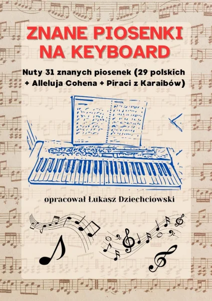 Piosenki na keyboard - nuty 31 znanych polskich piosenek, mp3, akordy, słowa